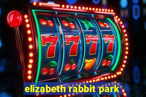 elizabeth rabbit park