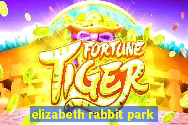 elizabeth rabbit park