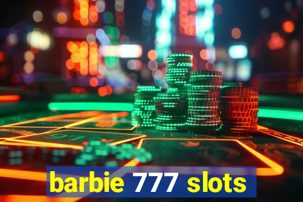 barbie 777 slots