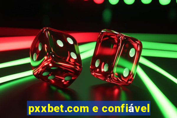 pxxbet.com e confiável