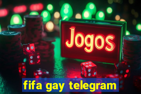 fifa gay telegram