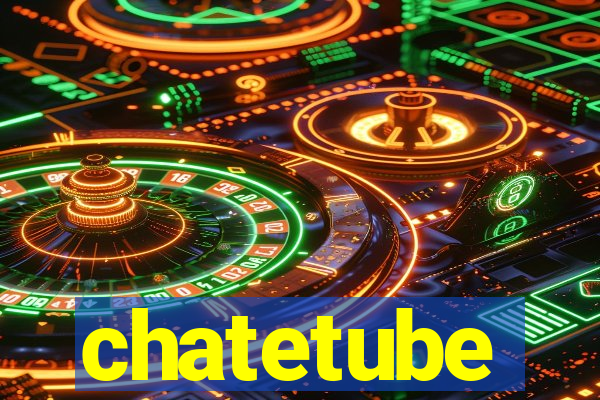 chatetube