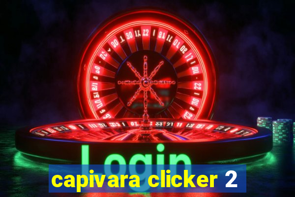 capivara clicker 2