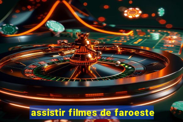 assistir filmes de faroeste