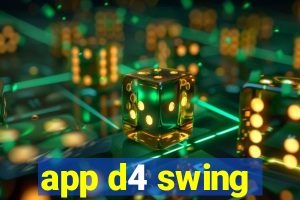 app d4 swing