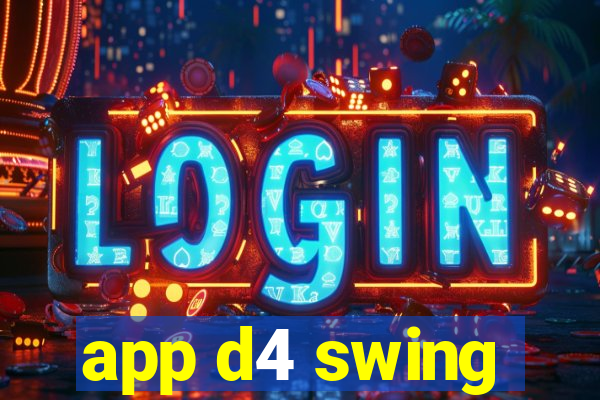 app d4 swing