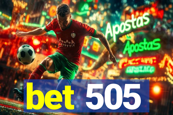 bet 505