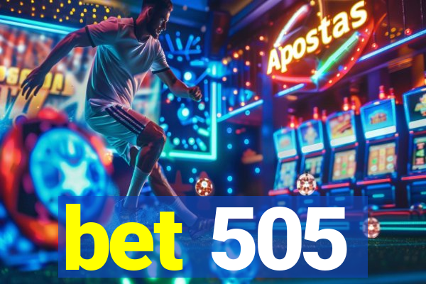 bet 505