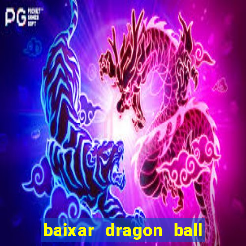 baixar dragon ball z dublado