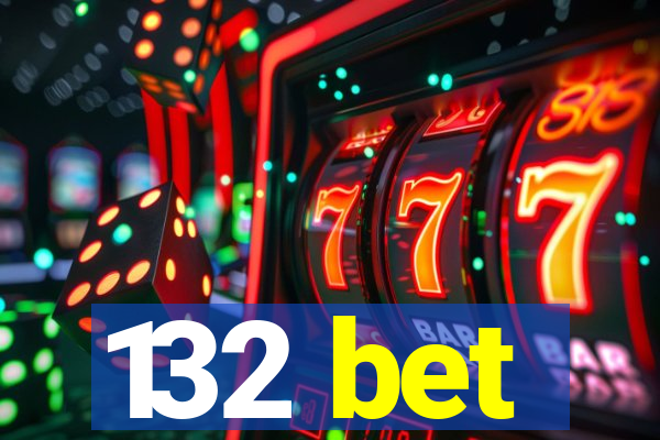 132 bet