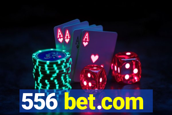 556 bet.com