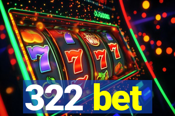 322 bet