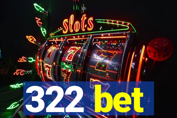 322 bet