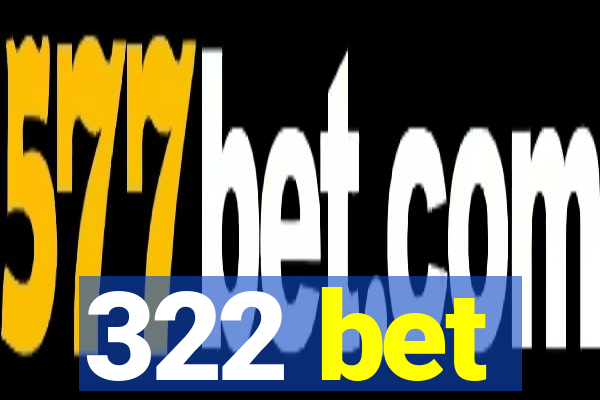 322 bet