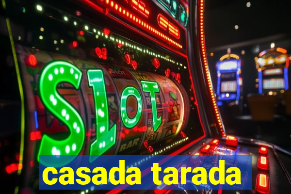 casada tarada