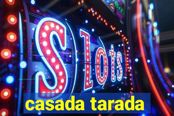 casada tarada