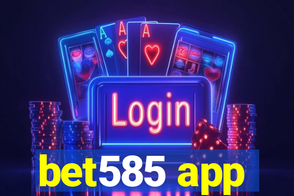 bet585 app