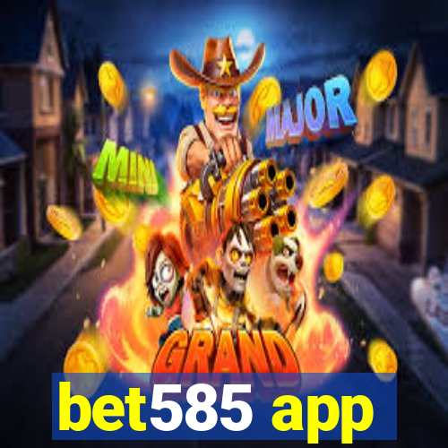 bet585 app