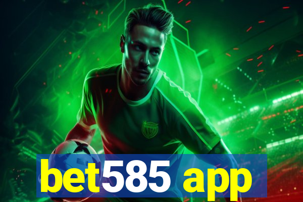 bet585 app