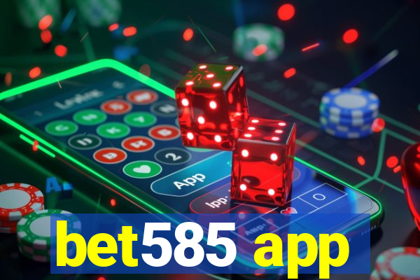 bet585 app