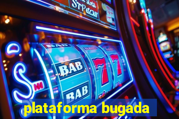 plataforma bugada