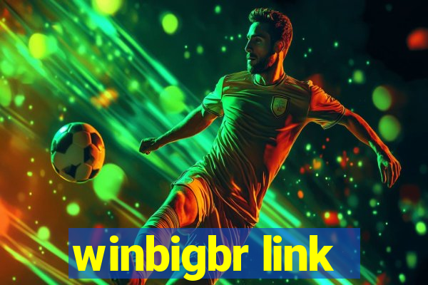 winbigbr link