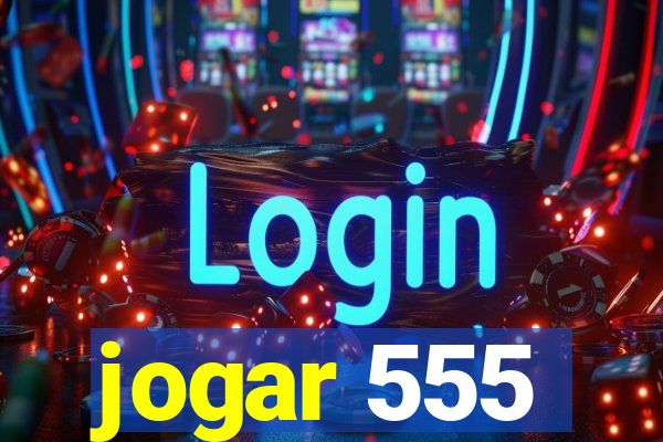 jogar 555