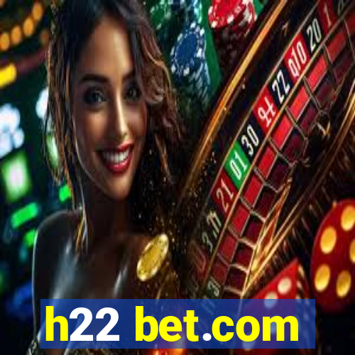 h22 bet.com