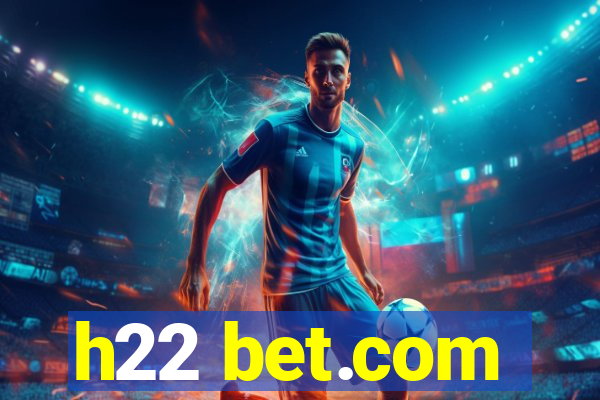 h22 bet.com