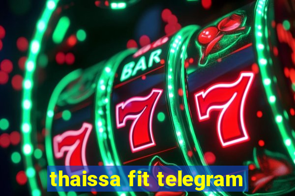 thaissa fit telegram