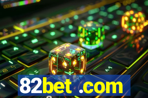 82bet .com