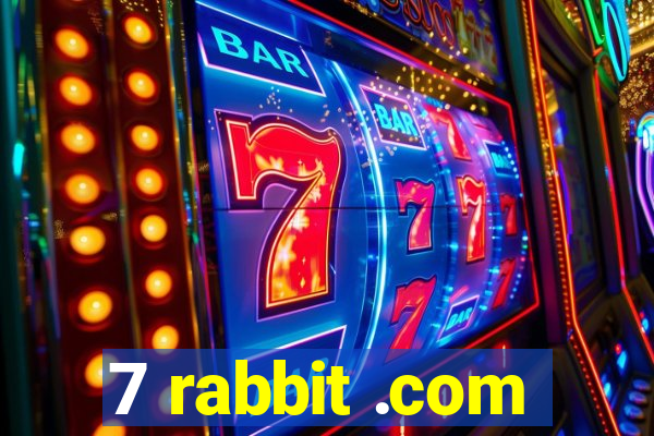 7 rabbit .com