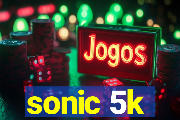 sonic 5k