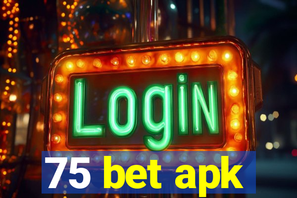 75 bet apk