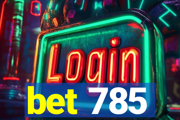 bet 785