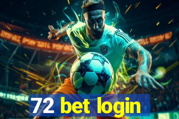 72 bet login