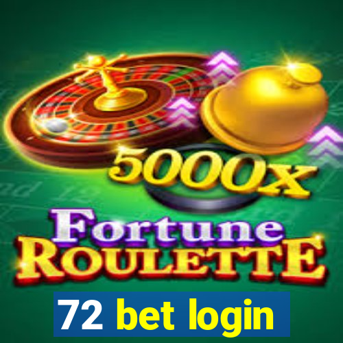 72 bet login