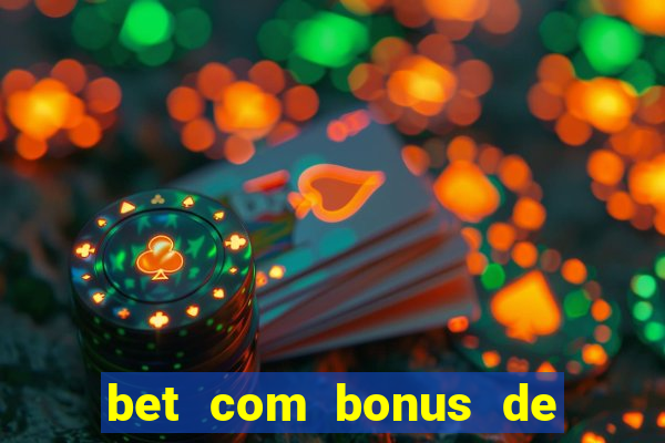 bet com bonus de cadastro sem deposito