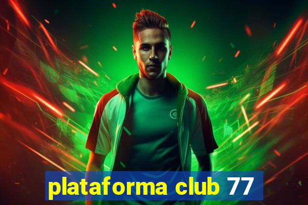 plataforma club 77