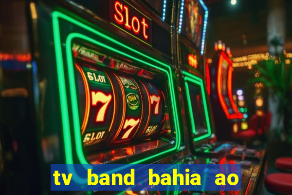 tv band bahia ao vivo online