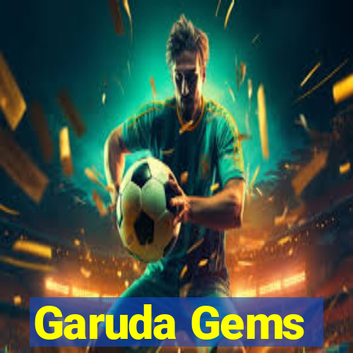 Garuda Gems