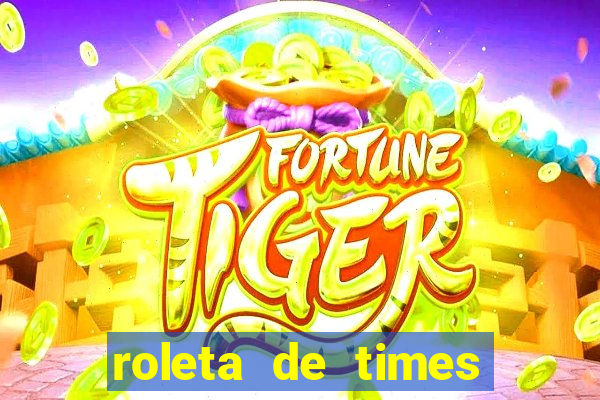 roleta de times fifa 22