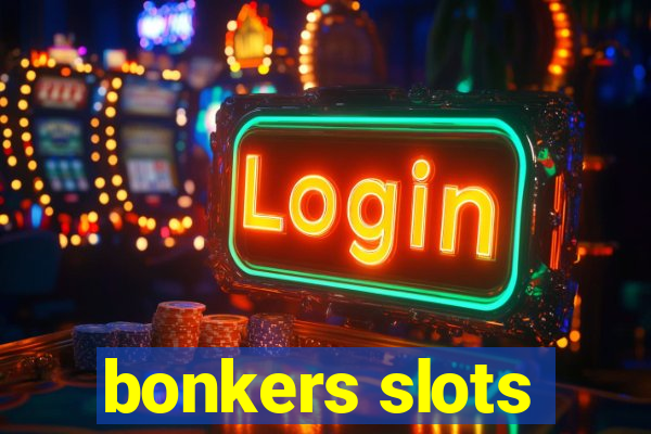 bonkers slots