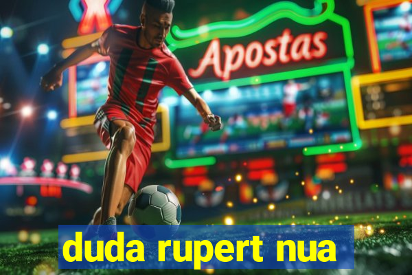 duda rupert nua