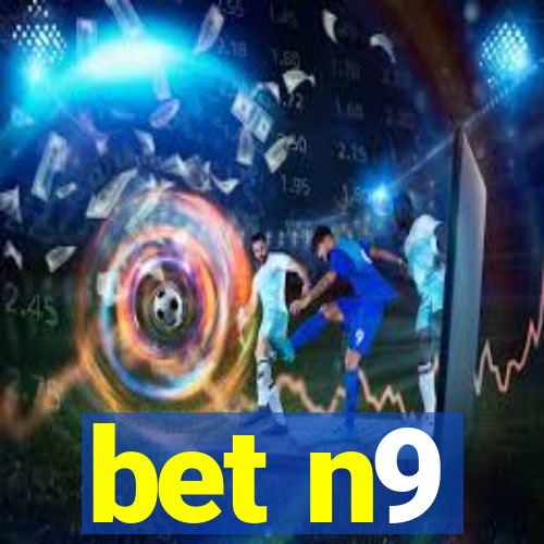 bet n9