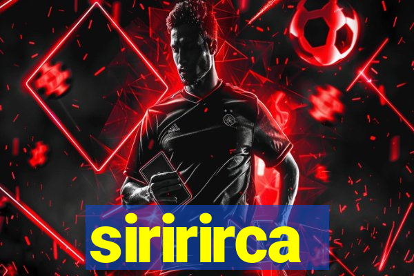 siririrca