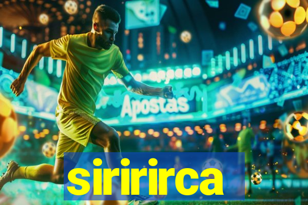 siririrca