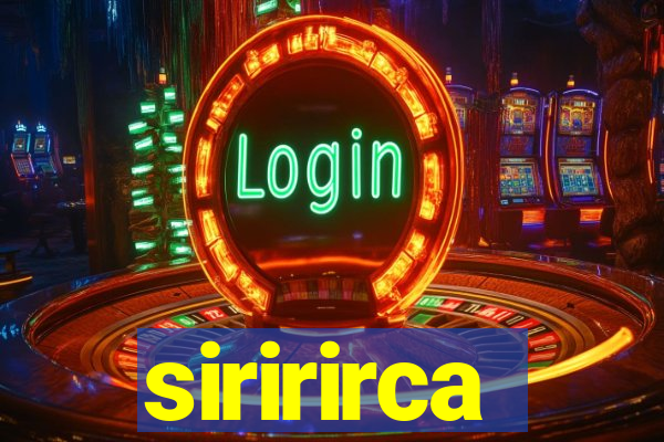 siririrca