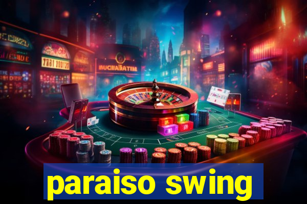 paraiso swing