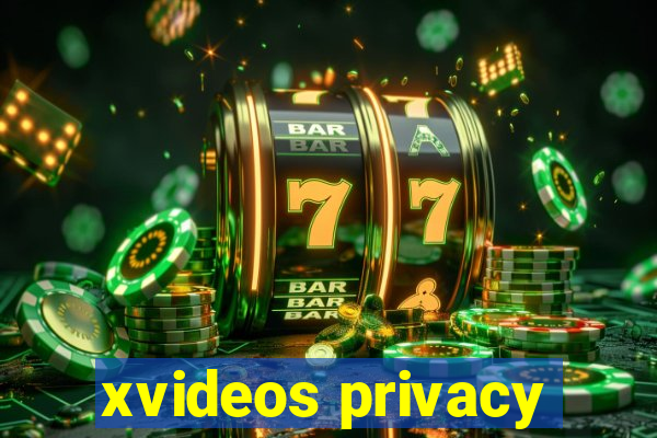 xvideos privacy